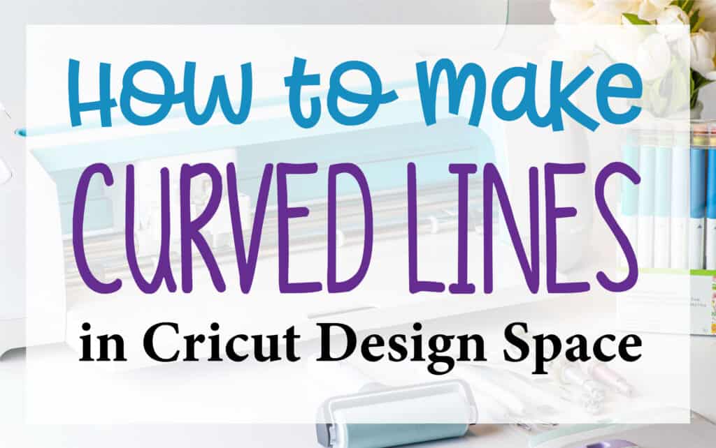 curved line cricut design space tutorial